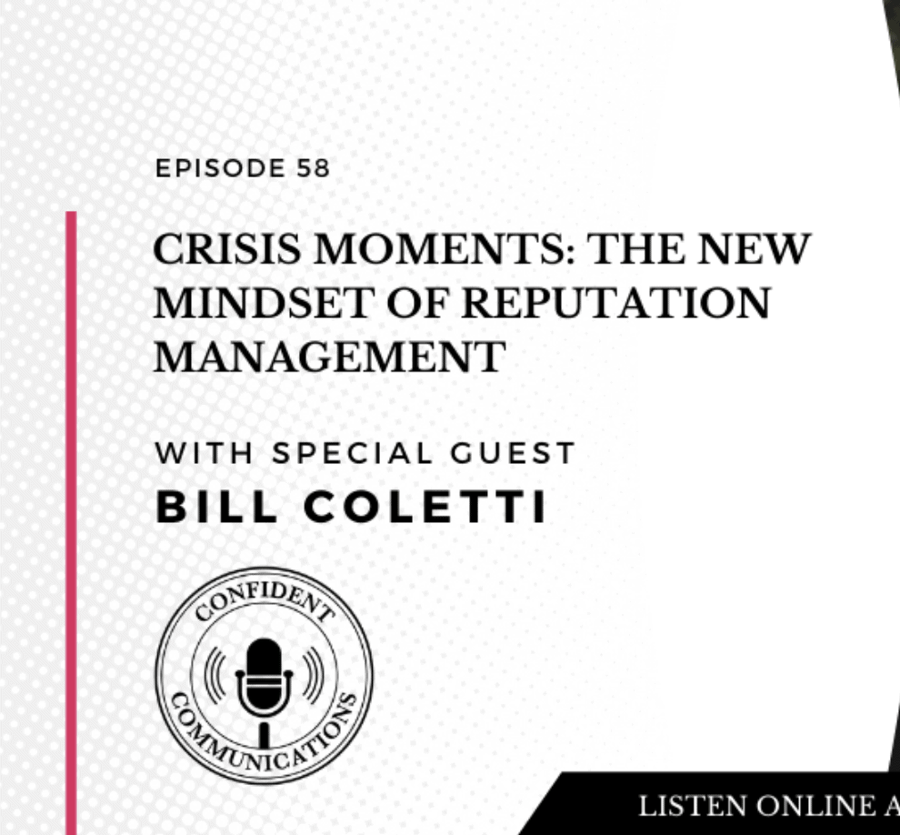 Confident Communicator: Critical Moments: The New Mindset of Reputation Management